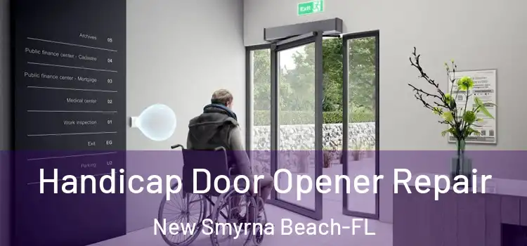  Handicap Door Opener Repair New Smyrna Beach-FL